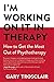 I'm Working on It in Therapy: How to Get the Most out of Psychotherapy by Gary Trosclair(2015-06-09)