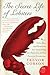 The Secret Life of Lobsters( How Fishermen and Scientists Are Unraveling the Mysteries of Our Favorite Crustacean)[SECRET LIFE OF LOBSTERS][Paperback]
