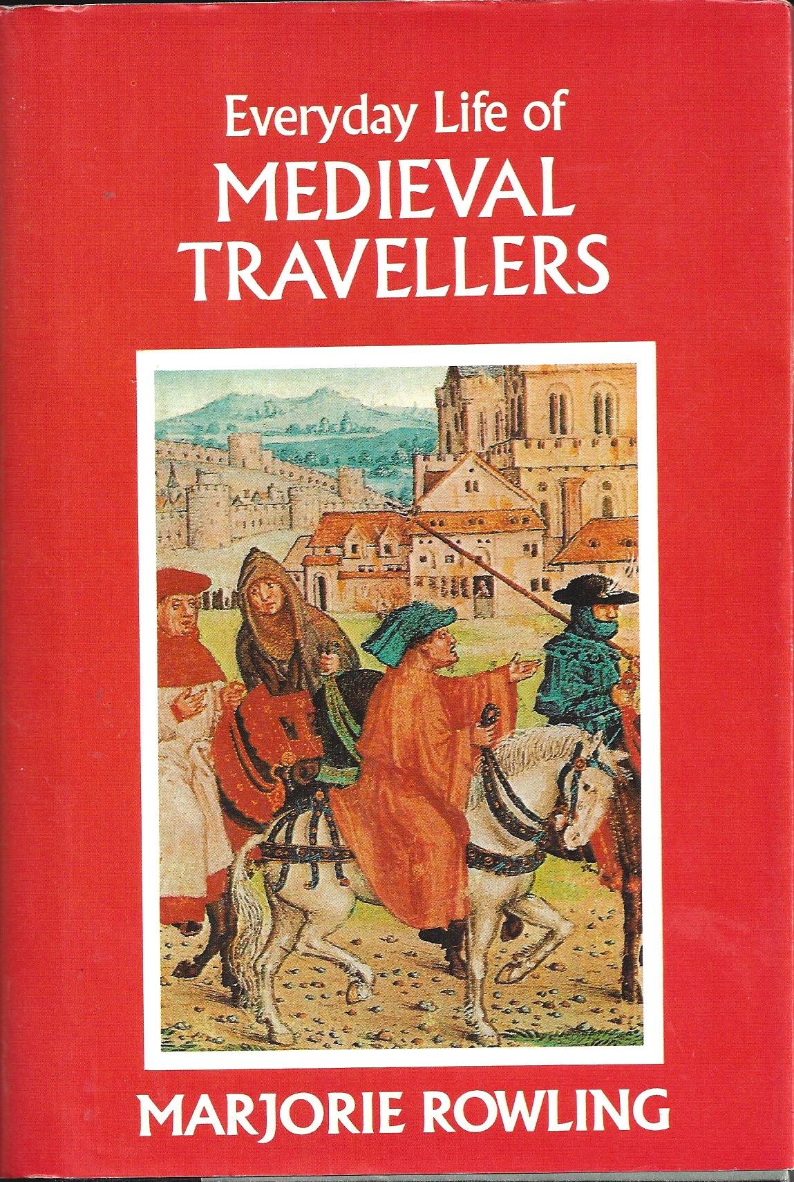 Everyday Life of Medieval Travellers (Hardcover)