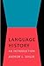 Language History: An introduction (Current Issues in Linguistic Theory) by Andrew L. Sihler (2000-02-15)