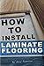 How To Install Laminate Flooring by Gary Johnson (2013-11-01)