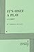 It's Only a Play by Terrence McNally (1998-01-30)