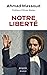 Notre liberté