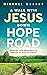 A Walk With Jesus Down Hope Road: Traveling From Brokenness to Hope on the Road to Emmaus (Nobody Left Out)