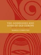 Goddesses & Gods of Old Europe (2nd, 07) by Gimbutas, Marija [Paperback (2007)]