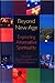 Beyond New Age: Exploring Alternative Spirituality (2000-02-14)