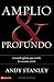 Amplio y profundo: Edificando iglesias de las que todos quisieran ser parte (Spanish Edition) by Andy Stanley(2005-01-01)