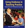 Using Evidence in Teaching Practice by Helen Timperley