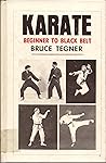 Karate: Beginner to Black Belt Karate: Beginner to Black Belt