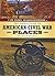 The Ideals Guide to American Civil War Places by Julie Shively (2011-03-01)
