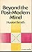 Beyond the post-modern mind (A Quest book)