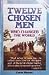Twelve Chosen Men Who Chang...
