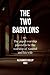The Two Babylons: or, The p...