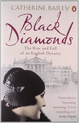 Black Diamonds: The Rise and Fall of an English Dynasty