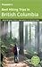 Best Hiking Trips in British Columbia 1st (first) edition Tex... by Christie Pashby