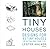 Tiny Houses: Designs for 43 Tiny Houses by Lester R. Walker (2013-10-30)