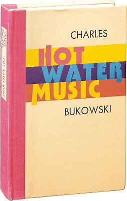 Rare Charles Bukowski HOT WATER MUSIC First Edition 1983 1st edit/1st print Black Sparrow Press [Hardcover] Charles Bukowski [Hardcover] Charles Bukowski