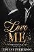 Love Me: A Billionaire Friends-to-Lovers Romance (Townsend Legacy)