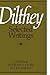 Dilthey Selected Writings by H. P. Rickman (1979-04-30)