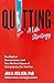 Quitting: A Life Strategy: The Myth of Perseverance―and How the New Science of Giving Up Can Set You Free