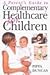 A Parent's Guide to Complementary Healthcare for Children by Pippa Duncan