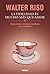 By Walter Riso La fidelidad es mucho mǭs que amor: CÇümo prevenir y afrontar los problemas de la infidelidad (Bibl [Paperback]