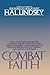 Combat Faith: Now, as We Head Toward the Last Days, Finding Inner Peace and Stability Requires a New Dimension of Faith Far Beyond Positive Thinking and Positive Confession by Hal Lindsey (1986-08-01)