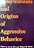 Determinants and origins of aggressive behavior by Jan de Wit