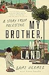 My Brother, My Land by Sami Hermez