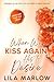 When We Kiss Again, His to Desire by Lila Marlow