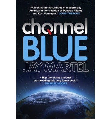 [(Channel Blue)] [ By (author) Jay Martel ] [September, 2014]