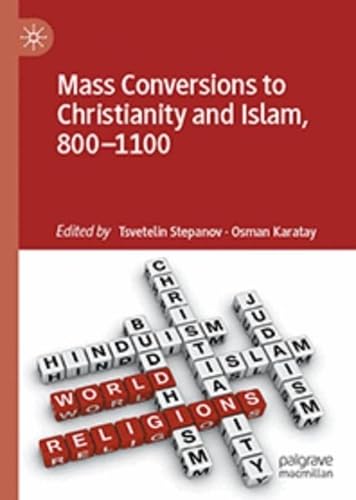 Mass Conversions to Christianity and Islam, 800–1100 (Hardcover)
