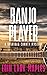 The Banjo Player by Erin Lark Maples