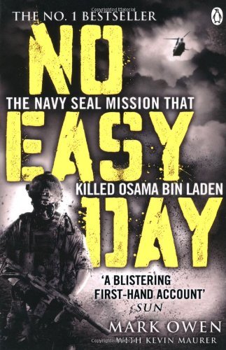 No Easy Day: The Only First-hand Account of the Navy Seal Mission that Killed Osama bin Laden