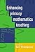 Enhancing Primary Mathematics Teaching (2003) by . Thompson (2003-01-09)