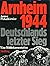 Arnheim 1944: Deutschlands Letzter Sieg