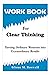 Workbook For Clear Thinking: Turning Ordinary Moments into Extraordinary Results