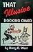 That Illusive Rocking Chair by Harry G. West