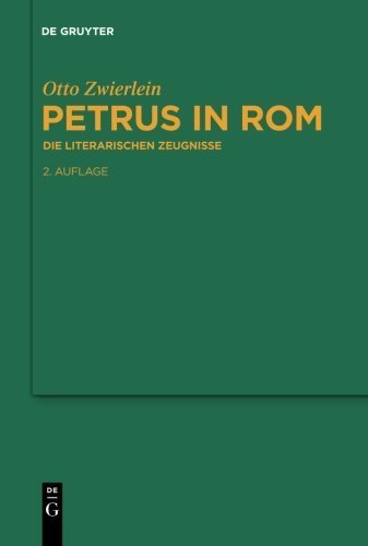 Petrus in Rom (Untersuchungen Zur Antiken Literatur Und Geschichte) (German Edition) by Otto Zwierlein (2010-04-19)