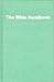Bible Handbook by DOWLING