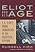 Eliot and His Age: T. S. Eliot's Moral Imagination in the Twentieth Century
