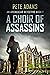 A Choir Of Assassins by Pete Adams