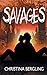 Savages by Christina Bergling (2014-12-22)