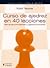 Curso de ajedrez en 40 lecciones/ Learn Chess in 40 Hours: Manual para principiantes y jugadores avanzados/ A Self-Tutor for Beginners and Advanced Players (Jaque Mate/ Checkmate) by Rudolf Teschner (2007-06-12)