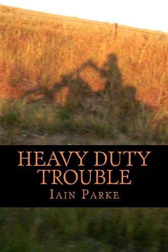 Heavy Duty Trouble: Book Three in The Brethren Trilogy by Mr Iain Parke