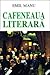 Cafeneaua literara (Romanian Edition)
