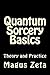 Quantum Sorcery Basics: Theory and Practice