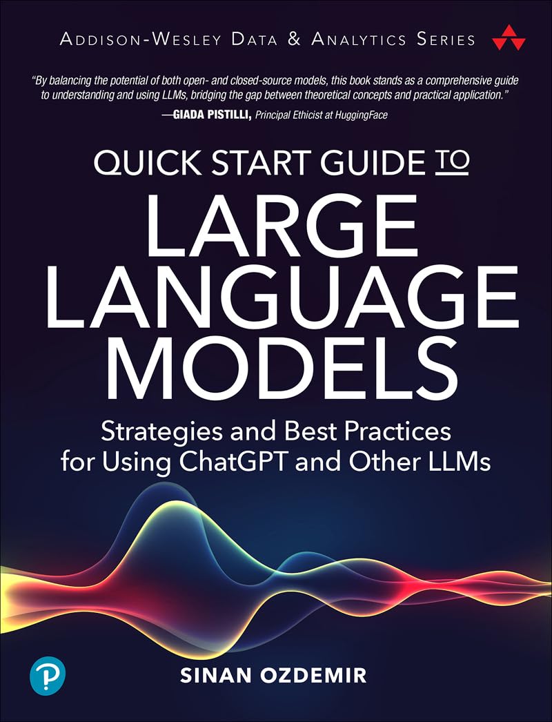 Quick Start Guide to Large Language Models: Strategies and Best Practices for Using ChatGPT and Other LLMs (Kindle Edition)