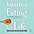 Intuitive Eating for Life: ...