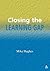 Closing the Learning Gap (School Effectiveness S.) by Mike Hughes (1999-11-01)